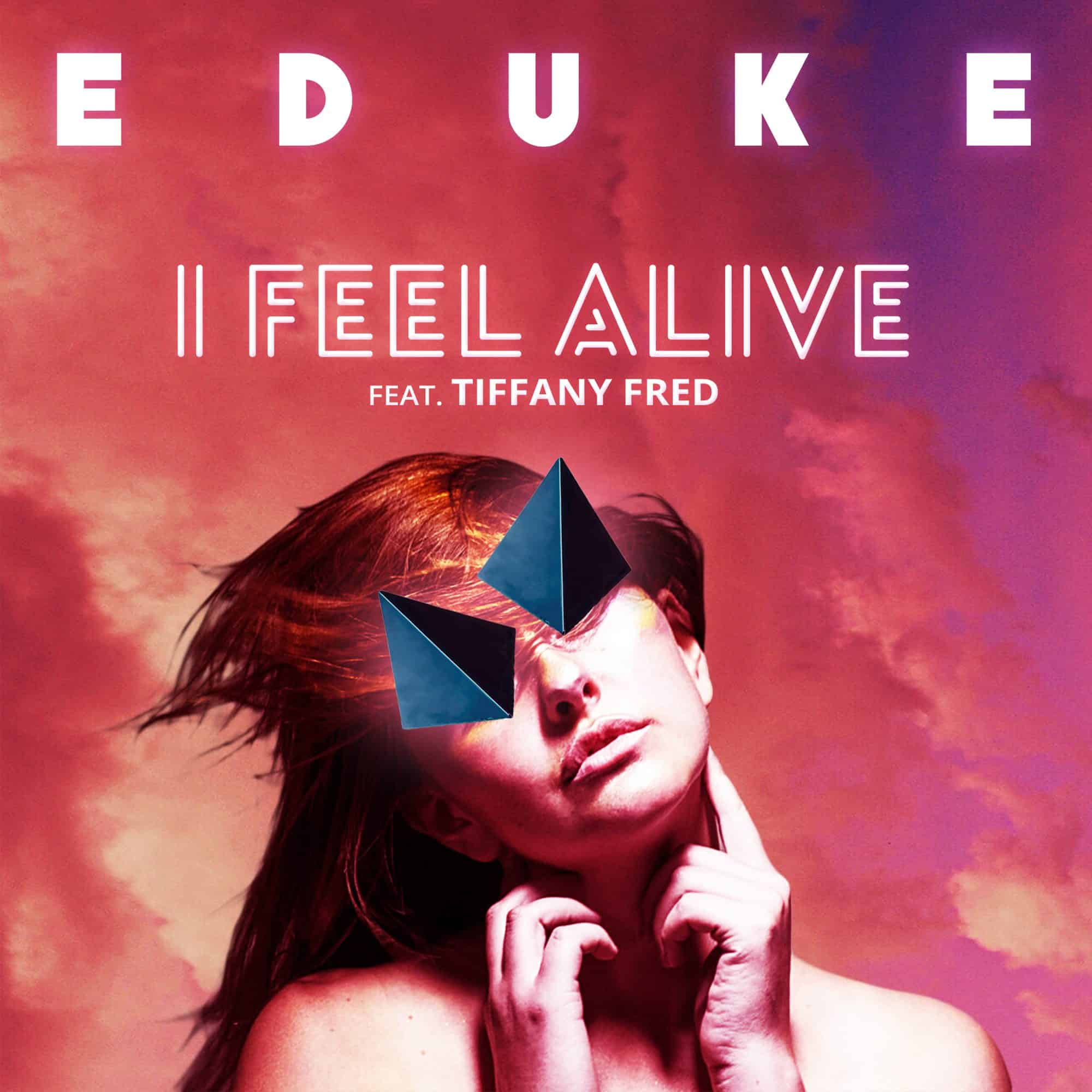 I Feel Alive (feat Tiffany Fred) by Eduke - Mixed by Jon Rezin