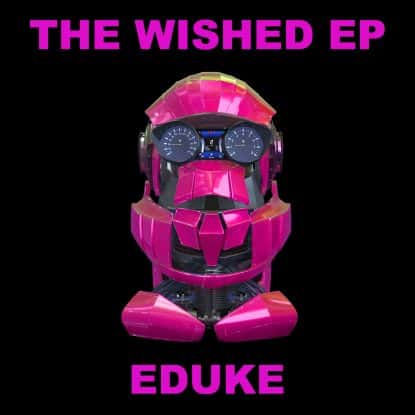 The Wished EP by Eduke - Mixed by Jon Rezin