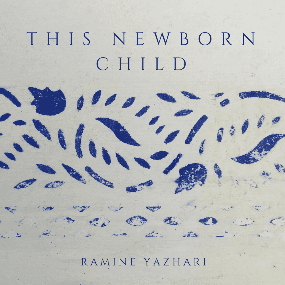 This Newborn Child by Ramine Yazhari produced and mixed by Jon Rezin