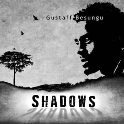 Shadows by Gustaff Besungu mixed & Mastered by Jon Rezin