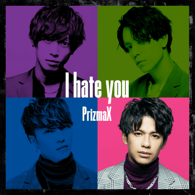 I Hate You by Prizmax / Win Morisaki