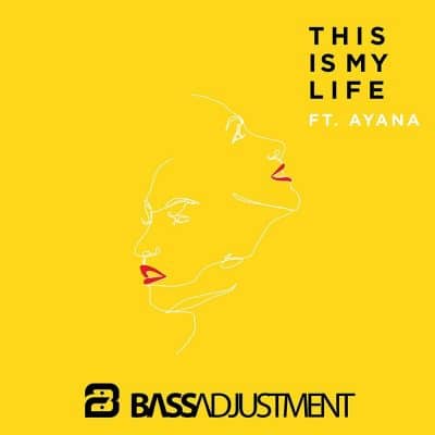 This Is My Life (feat. Ayana) by Bass Adjustment - Mixed & Mastered by Jon Rezin