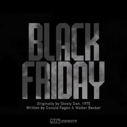 Black Friday by Dig Infinity mixed & mastered by Jon Rezin